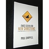 First Steps for New Christians: Establishing Biblical Direction for New Christians
