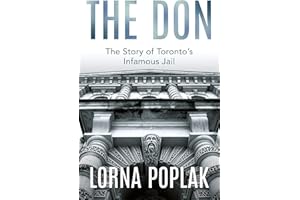 The Don: The Story of Toronto's Infamous Jail