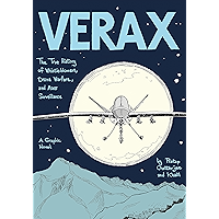Verax: The True History of Whistleblowers, Drone Warfare, and Mass Surveillance: A Graphic Novel book cover Verax: The True History of Whistleblowers, Drone Warfare, and Mass Surveillance: A Graphic Novel book cover