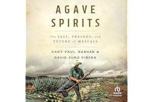 Agave Spirits: The Past, Present, and Future of Mezcals