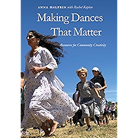 Making Dances That Matter: Resources for Community Creativity book cover Making Dances That Matter: Resources for Community Creativity book cover