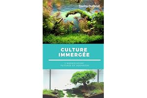 Culture immergée: Un jardin sous l'eau avec l'aquascaping (Les Animaguide) (French Edition)