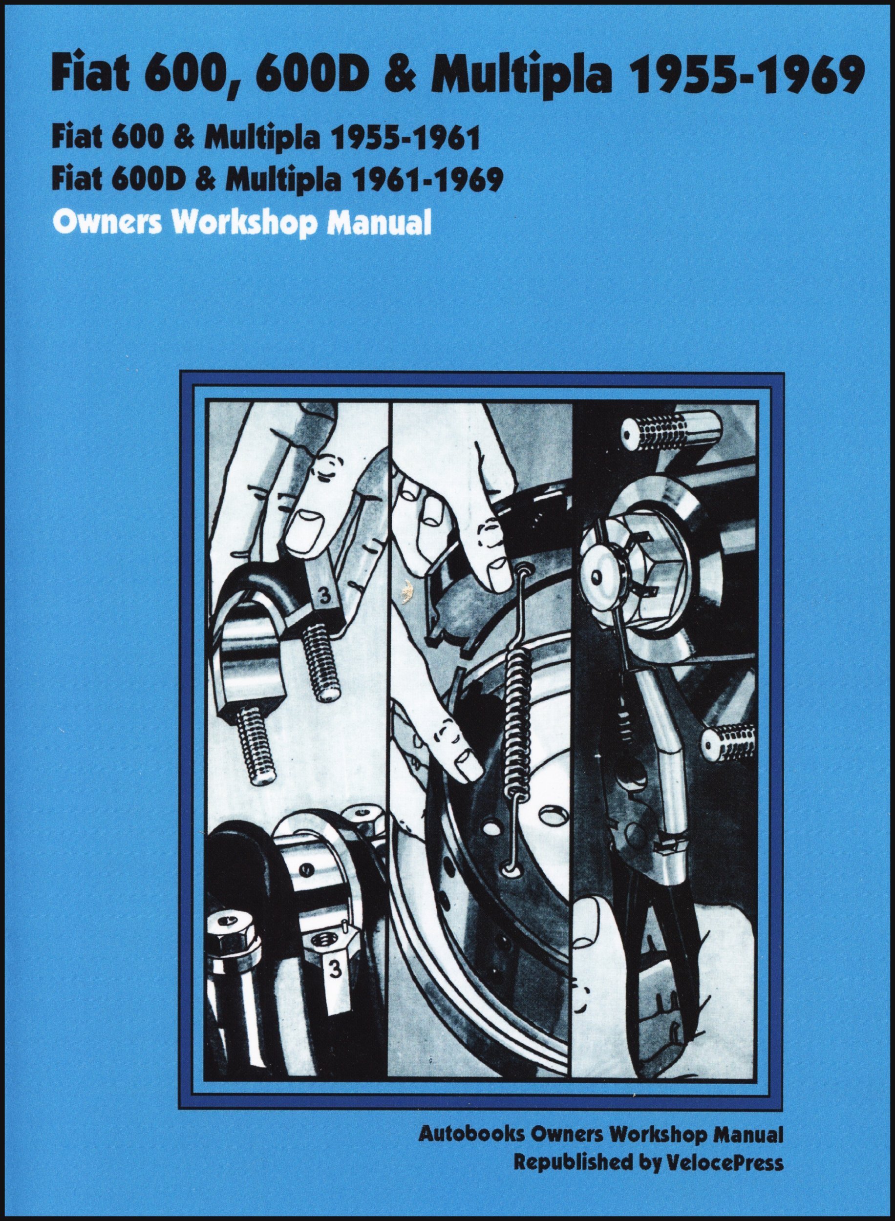 FIAT 600, 600D & MULTIPLA 1955-1969 OWNERS WORKSHOP MANUAL Paperback –  August 11, 2008