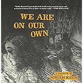 We Are On Our Own: A Memoir