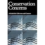 Conservation Concerns: A Guide for Collectors and Curators