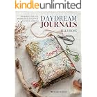 Daydream Journals: Memories, Ideas &amp; Inspiration In Stitch, Cloth &amp; Thread
