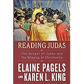Reading Judas: The Gospel of Judas and the Shaping of Christianity
