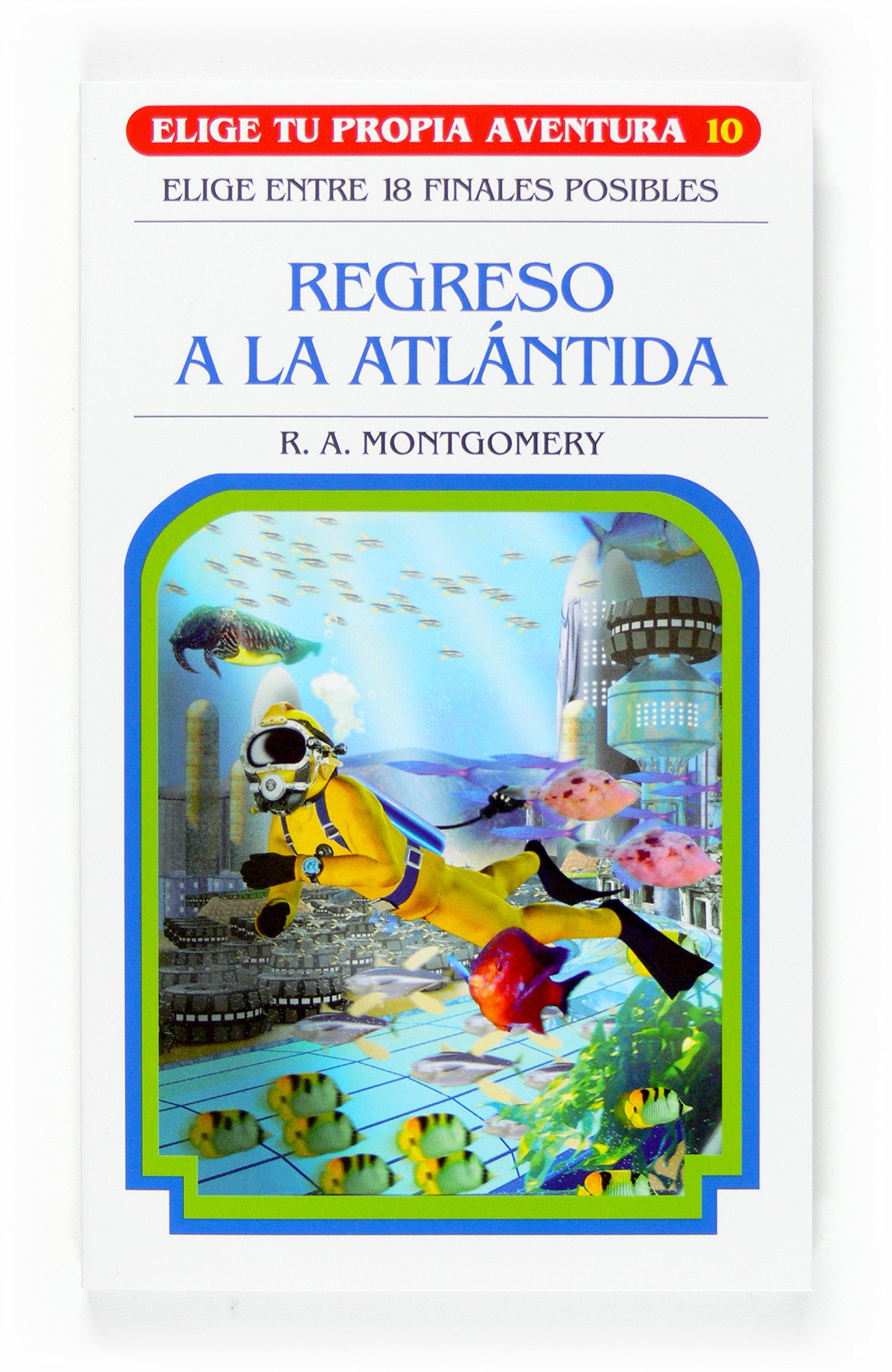 Regreso A La Atlantida Elige Tu Propia Aventura Spanish Edition Montgomery R A 9788467501827 Amazon Com Books