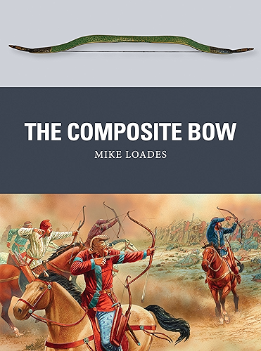 Download The Composite Bow (Weapon Book 43) (English Edition) PDF