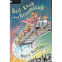 Bed-Knob and Broomstick (A Combined Edition of: "The Magic Bed-Knob" and "Bonfires and Broomsticks")
