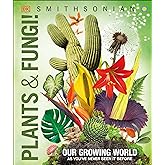 Knowledge Encyclopedia Plants and Fungi!: Our Growing World as You've Never Seen It Before