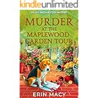 Murder In The Maplewood Garden Tour: A Maplewood Cozy Mystery (The Ivy Sinclair Cozy Mystery Series Book 4)