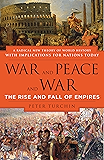 War and Peace and War: The Rise and Fall of Empires