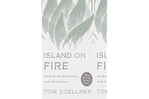 Island on Fire: The Revolt That Ended Slavery in the British Empire