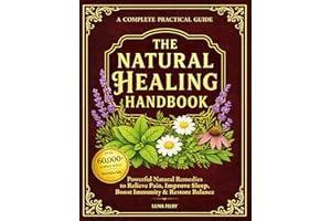 The Natural Healing Handbook: Powerful Herbal Remedies to Relieve Pain, Improve Sleep, Boost Immunity & Restore Balance - Usi