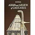 Arms and Armor of Caucasus (English and Russian Edition)