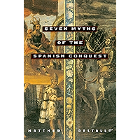 Seven Myths of the Spanish Conquest book cover Seven Myths of the Spanish Conquest book cover