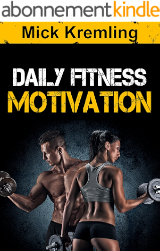 Download Daily Fitness Motivation: 365 Days of the Best Motivational Quotes For Exercise, Weight Loss, Self-Discipline, Training, Bodybuilding, Dieting and Living ... Daily Discipline) (English Edition) PDF