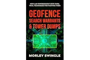 Geofence Search Warrants & Tower Dumps: How Law Enforcement Gets Them, Trial Techniques For Fighting Them (Law Guru)