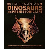 Dinosaurs and Prehistoric Life: The Definitive Visual Guide to Prehistoric Animals (DK Definitive Visual Encyclopedias)