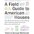 A Field Guide to American Houses (Revised): The Definitive Guide to Identifying and Understanding America's Domestic Architec