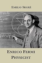 Enrico Fermi, Physicist