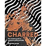 Charred: The Complete Guide to Vegetarian Grilling and Barbecue