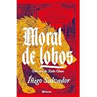 Moral de lobos (Spanish Edition)
