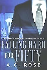 Falling Hard for Fifty: A Deeper Look at How Fifty Shades of Grey Stole Our Hearts Kindle Edition