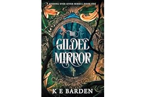 The Gilded Mirror: A dark fairy‑tale retelling (Finding Ever After Book 1)