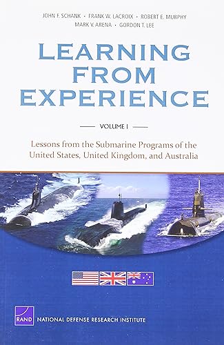Download MG-1128/1-Navy Learning from Experience: Vol I: Lessons from the Submarine Programs of the United States, United Kingdom, and Australia PDF