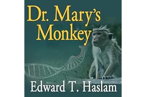 Dr. Mary's Monkey: How the Unsolved Murder of a Doctor, a Secret Laboratory in New Orleans and Cancer-Causing Monkey Viruses 