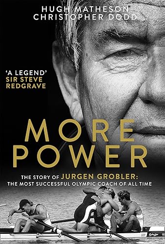 Download More Power: The Story of Jurgen Grobler: The Most Successful Olympic Coach of All Time PDF