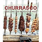 Churrasco: Grilling the Brazilian Way