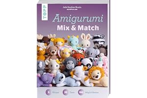 Amigurumi Mix und Match: 5 Körper, 20 Tiere, 100 Möglichkeiten