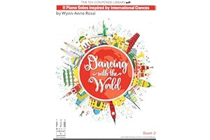 Dancing with the World, Book 2: 11 Solos Inspired by Intermational Dance (The FJH Composer Library, 2)