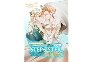 Cinderella Got Married, So the Evil Stepsister Can Chill Out...Right? [Vol.3]