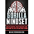 Gorilla Mindset: How to Control Your Thoughts and Emotions to Live Life on Your Terms