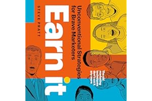 Earn It: Unconventional Strategies for Brave Marketers