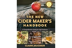The New Cider Maker's Handbook: A Comprehensive Guide for Craft Producers