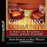 Creating Community: Five Keys to Building a Small Group Culture