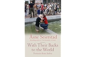 With Their Backs To The World: Portraits from Serbia - from the bestselling author of the Bookseller of Kabul