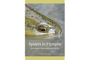 Spiders To Flymphs The Evolution of the Soft-Hackled Wet Fly