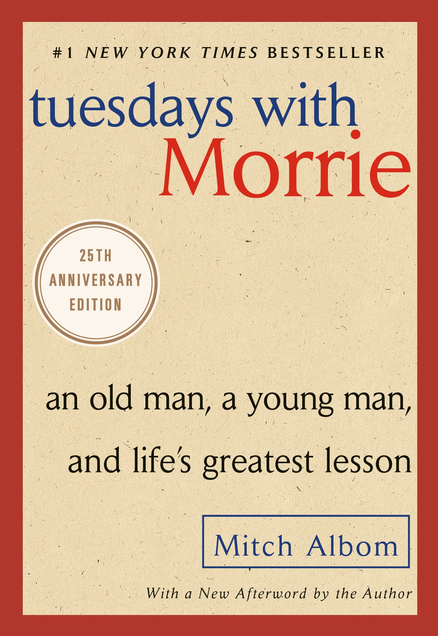 Tuesdays with Morrie: An Old Man, a Young Man, and