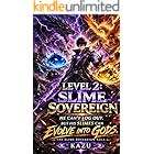 LEVEL 2: SLIME SOVEREIGN: HE CAN’T LOG OUT. BUT HIS SLIMES CAN EVOLVE INTO GODS. (LEVEL 1 SLIME TAMER)