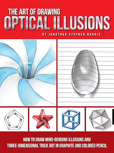 Download The Art of Drawing Optical Illusions: How to Draw Mind-Bending Illusions and Three-Dimensional Trick Art in Graphite and Colored Pencil PDF