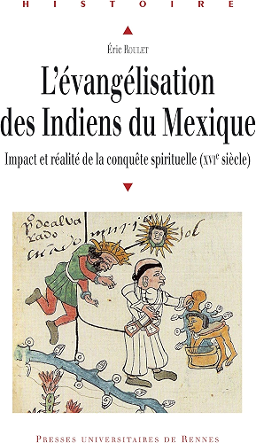 Download L'évangélisation des Indiens du Mexique: Impact et réalité de la conquête spirituelle (XVIe siècle) (Histoire) PDF