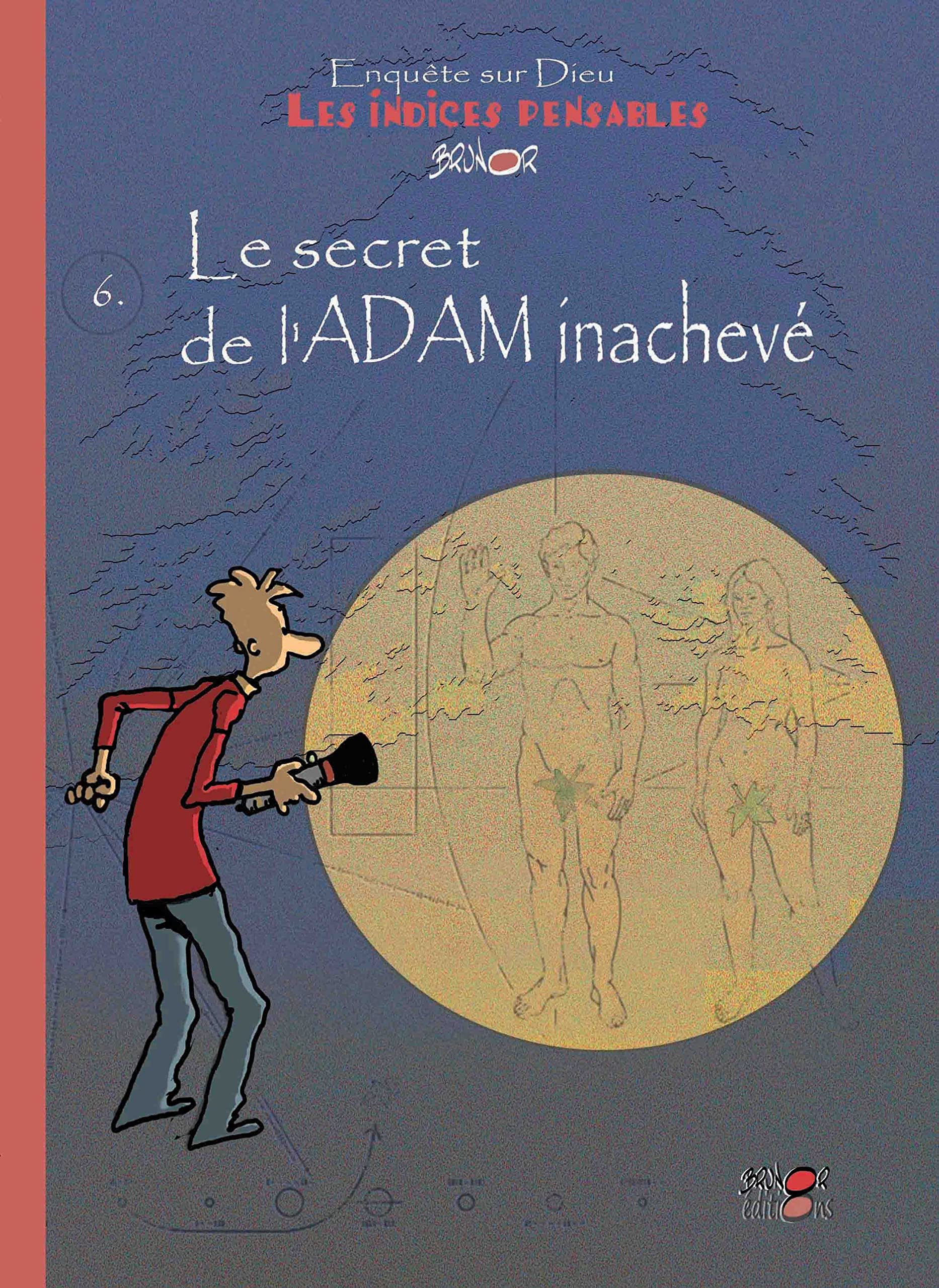 voir fiche du livre Le secret de l'Adam inachevé -- Les indices-pensables : Tome 6