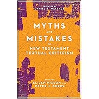 Myths and Mistakes in New Testament Textual Criticism