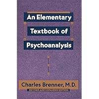 An Elementary Textbook of Psychoanalysis: Brenner, Charles